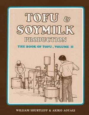 Tofu & Soymilk Production by William Shurtleff