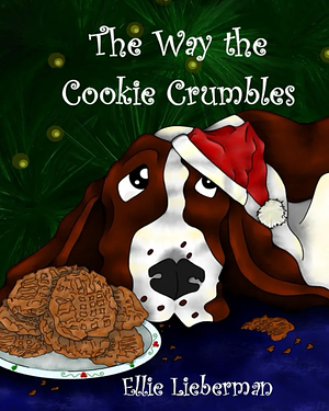 The Way the Cookie Crumbles by Ellie Lieberman