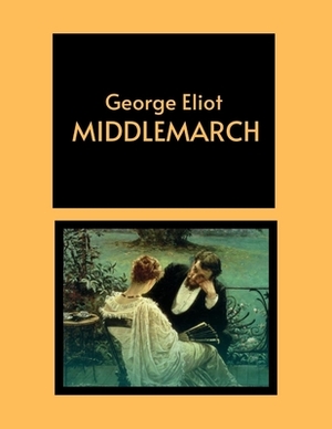 Middlemarch by George Eliot by George Eliot