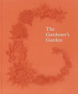 The Gardener's Garden by Toby Musgrave, Lindsey Taylor, Bill Noble, Madison Cox