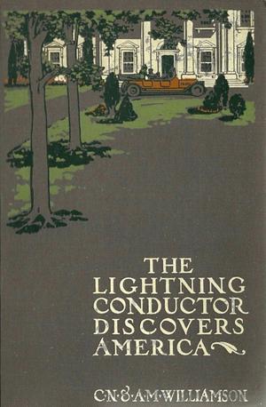 The Lightning Conductor Discovers America by Charles Norris Williamson