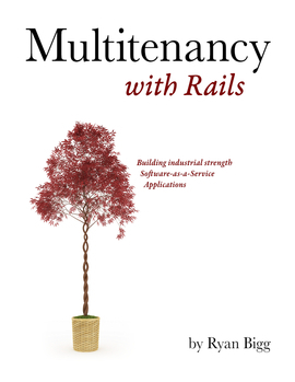 Multitenancy with Rails by Ryan Bigg