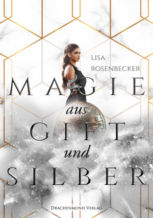 Magie aus Gift und Silber by Lisa Rosenbecker