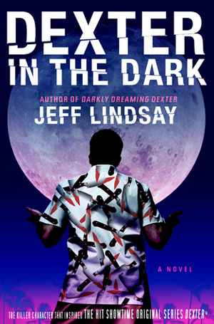 Dexter In The Dark by Jeff Lindsay