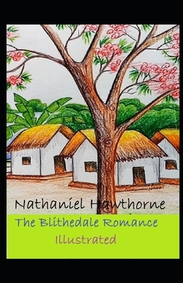 The Blithedale Romance Illustrated by Nathaniel Hawthorne