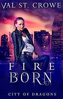 Fire Born by Val St. Crowe