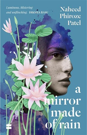 A Mirror Made of Rain by Naheed Phiroze Patel