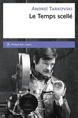 Le Temps scellé by Andrei Tarkovsky