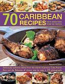 70 Caribbean Recipes: Taste Sensations from the Tropics by Rosamund Grant