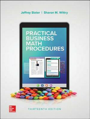 Loose Leaf for Practical Business Math Procedures with Business Math Handbook by Jeffrey Slater, Sharon M. Wittry