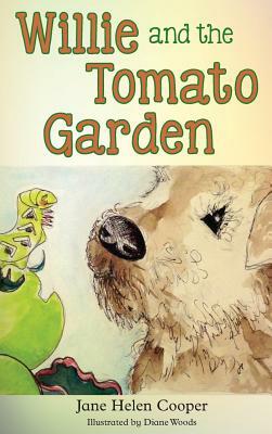 Willie and the Tomato Garden by Jane Helen Cooper