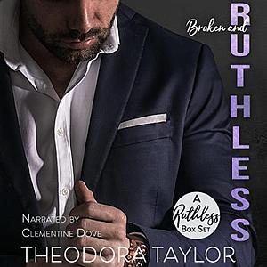 Broken and Ruthless: The Complete Boxset Collection by Theodora Taylor