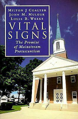 Vital Signs: The Promise of Mainstream Protestantism by John M. Mulder, Louis Weeks, Milton J. Coalter