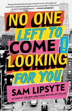 No One Left to Come Looking for You by Sam Lipsyte