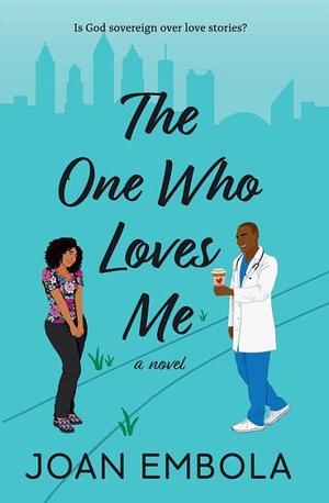 The One Who Loves Me by Joan Embola