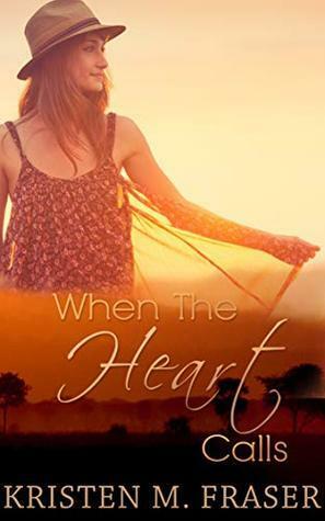 When the Heart Calls by Kristen M. Fraser