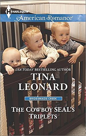 The Cowboy SEAL's Triplets by Tina Leonard