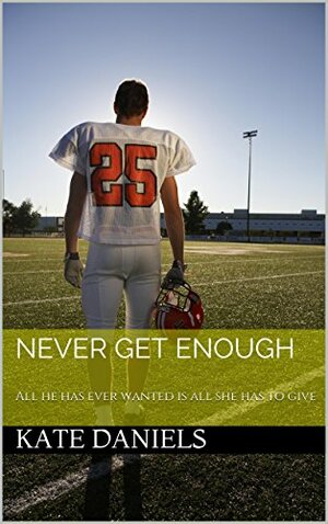 Never Get Enough by Kate Daniels