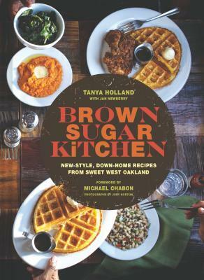 Brown Sugar Kitchen: Recipes and Stories from Everyone's Favorite Soul Food Restaurant by Jan Newberry, Tanya Holland