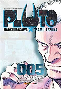 PLUTO: Naoki Urasawa x Osamu Tezuka, Volume 005 by Osamu Tezuka, Takashi Nagasaki, Naoki Urasawa