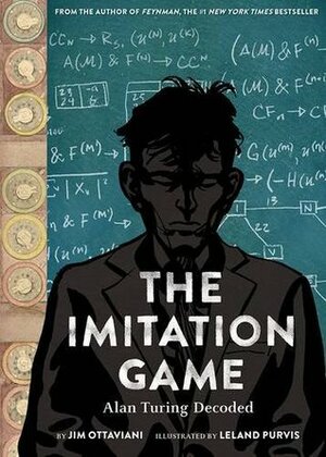 The Imitation Game by Jim Ottaviani, Leland Purvis
