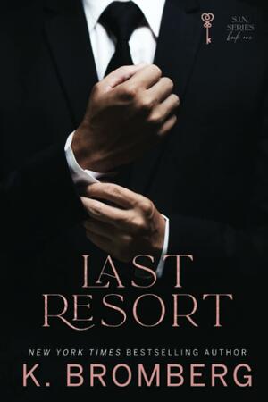 Last Resort by K. Bromberg