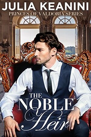 The Noble Heir (Princes of Valdoria #1) by Julia Keanini