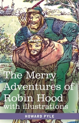 The Merry Adventures of Robin Hood: of Great Renown in Nottinghamshire by Howard Pyle