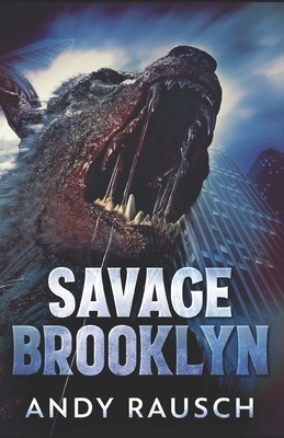 Savage Brooklyn by Andy Rausch