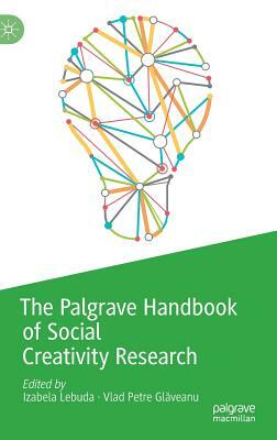 The Palgrave Handbook of Social Creativity Research by 