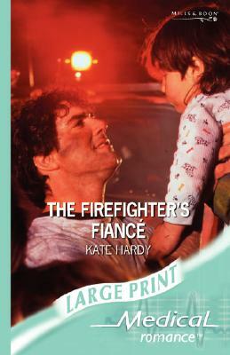 The Firefighter's Fiance by Kate Hardy