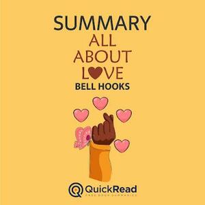 Summary of All About Love by bell hooks by Alyssa Burnette, QuickRead