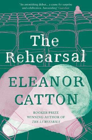 The Rehearsal by Eleanor Catton