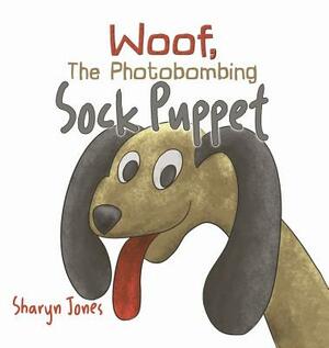 Woof, The Photobombing Sock Puppet by Sharyn Jones