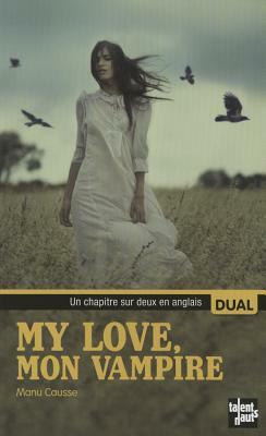 My Love, Mon Vampire (Un Chapitre Sur 2 En Anglais) by Causse Manu