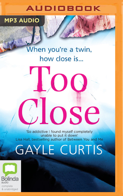 Too Close by Gayle Curtis