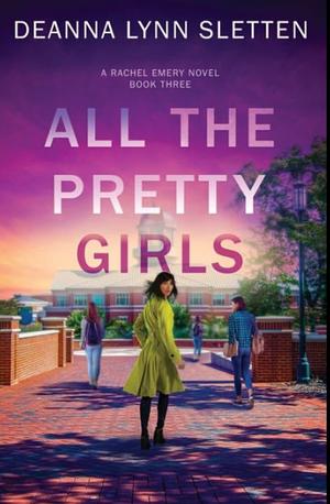 All the Pretty Girls by Deanna Lynn Sletten