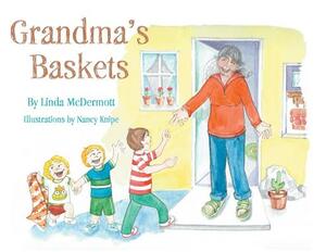 Grandma's Baskets by Linda McDermott