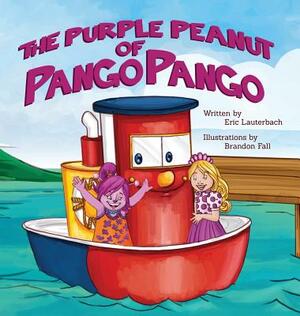The Purple Peanut of Pango Pango by Eric Lauterbach
