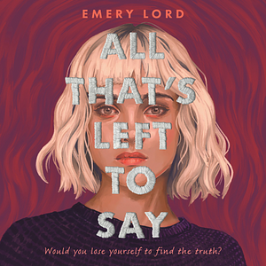 All That's Left To Say by Emery Lord