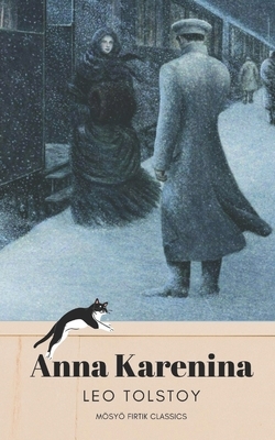Anna Karenina by Mösyö F&#305;rt&#305;k Classics, Leo Tolstoy