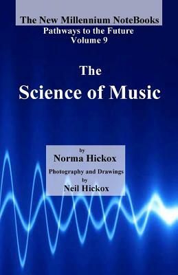 The Science of Music: Pathways to the Future by Norma Hickox