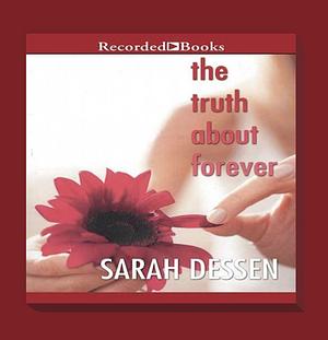 The Truth About Forever unabridged by Sarah Dessen