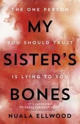 My Sister's Bones by Nuala Ellwood