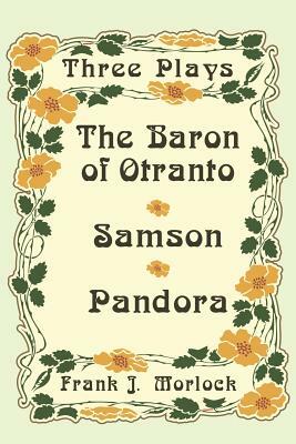 The Baron of Otranto & Samson & Pandora: Three Plays by Voltaire