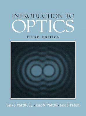 Introduction to Optics by Frank L. Pedrotti