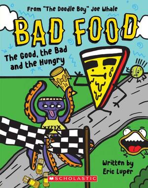 The Good, the Bad and the Hungry by Eric Luper