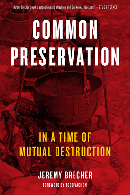 Common Preservation: In a Time of Mutual Destruction by Jeremy Brecher
