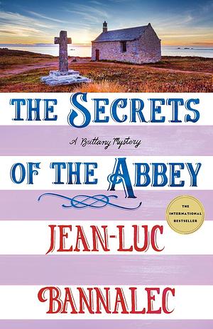 The Secrets of the Abbey by Jean-Luc Bannalec