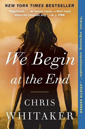 We Begin at the End by Chris Whitaker